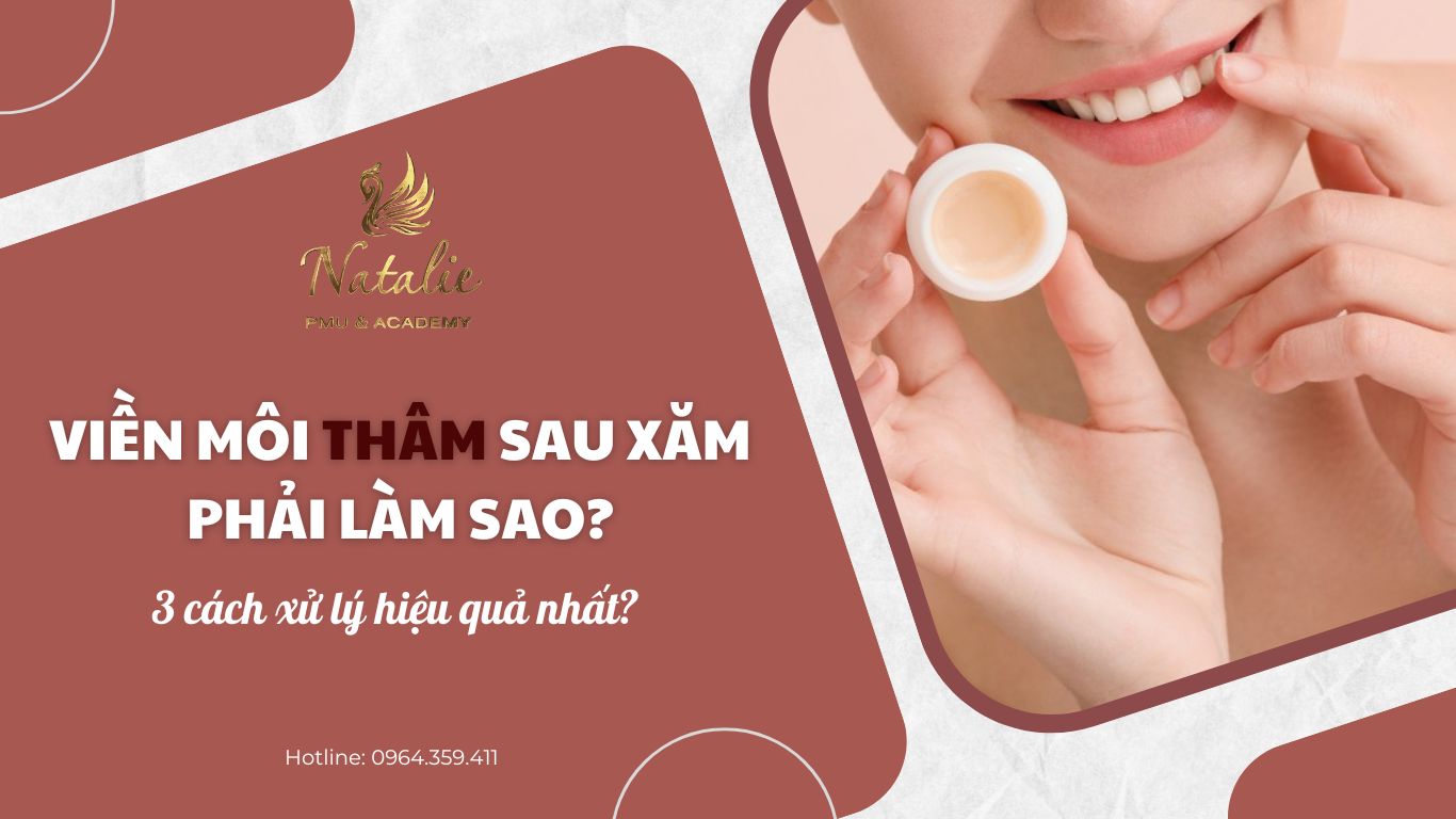 Viền Môi Bị Thâm Sau Khi Xăm? 3 Cách Xử Lý Hiệu Quả Nhất?